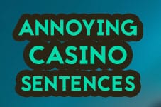 annoying casino scentenses