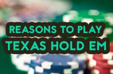 reasons to play texas hold em